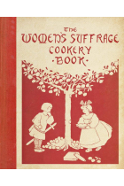 The Women's Suffrage Cookery Book