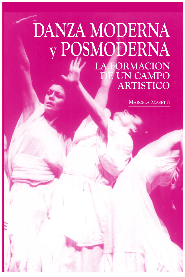 Danza moderna y posmoderna. La construcción de un campo artístico