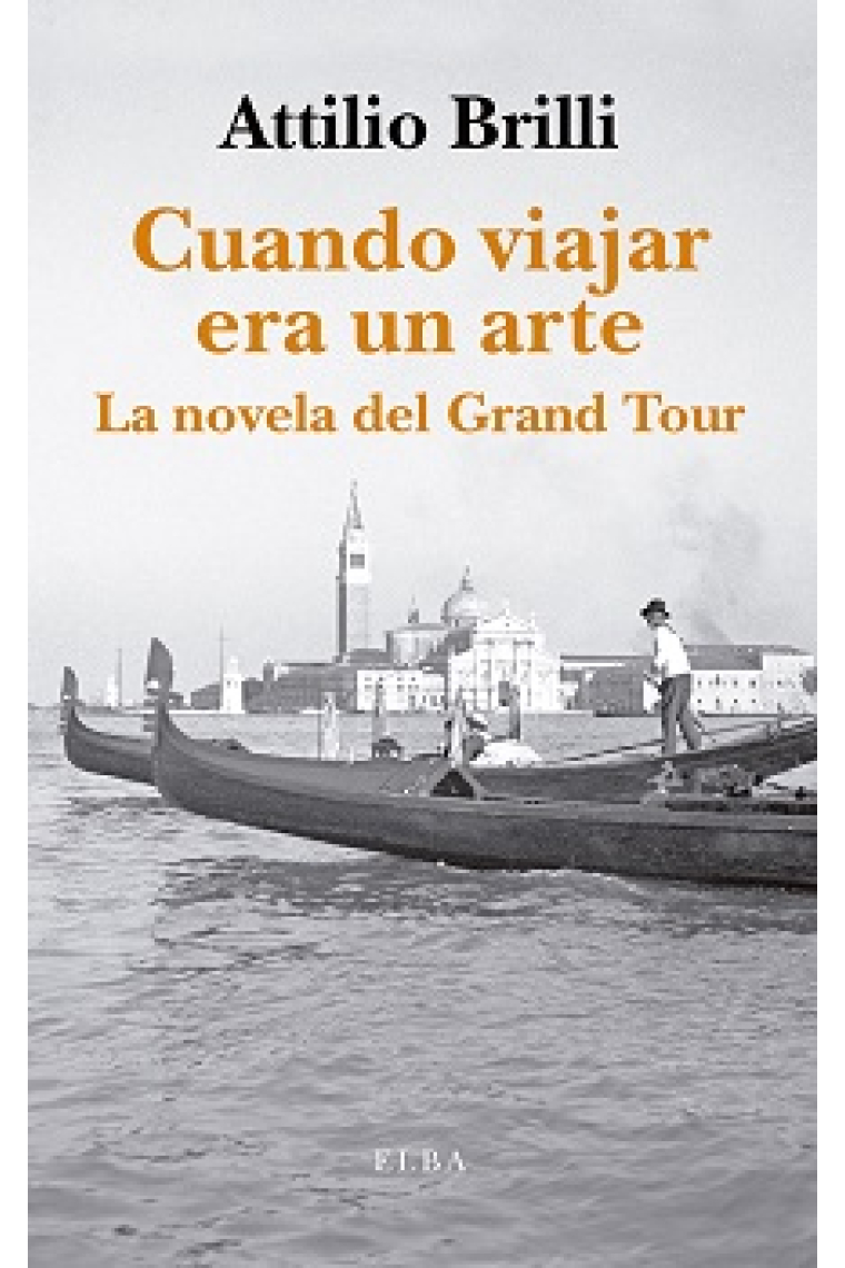 Cuando viajar era un arte. La novela del Grand Tour