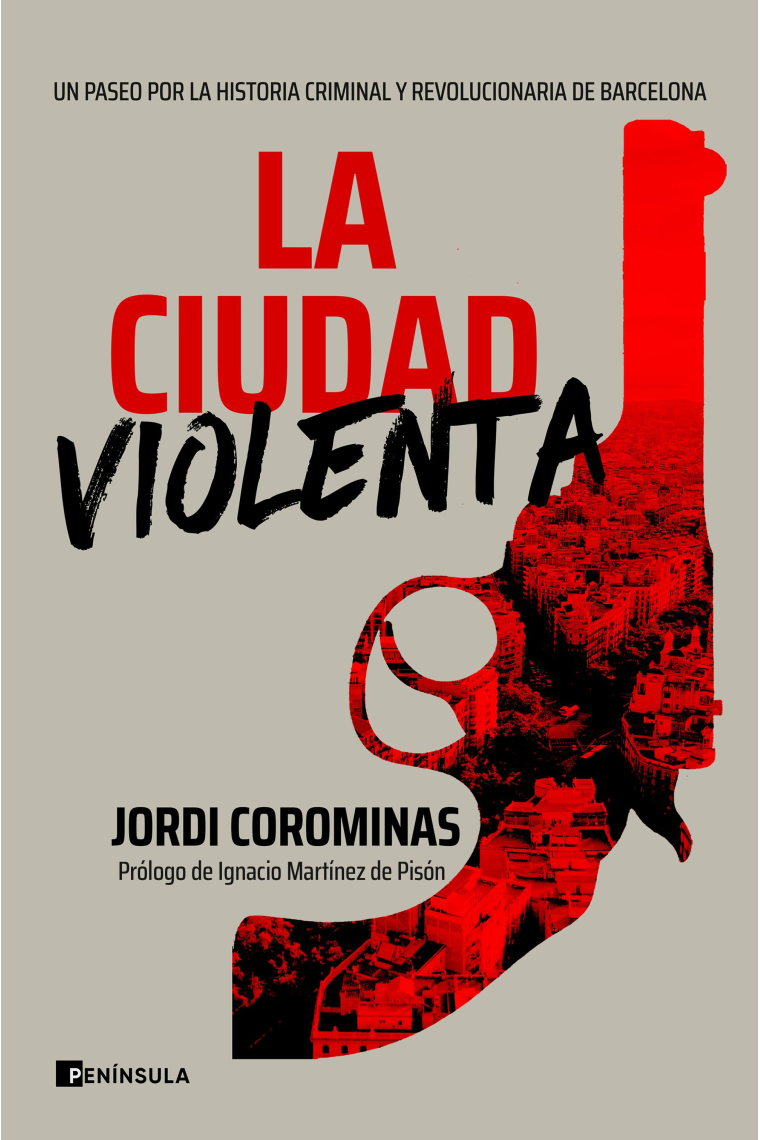 La ciudad violenta. Un paseo por la historia criminal y revolucionaria de Barcelona