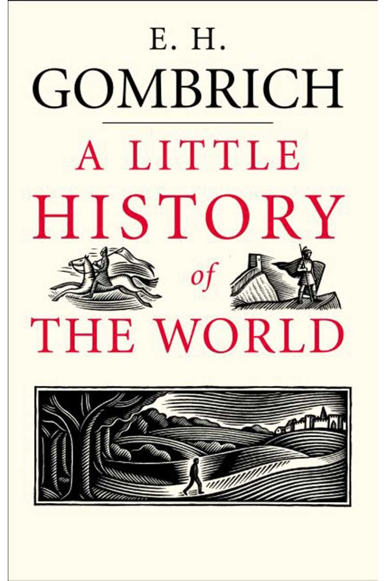 A Little History of the World (Little Histories)