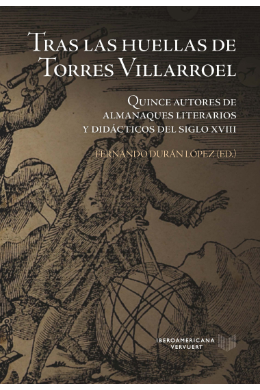 Tras las huellas de Torres Villarroel: quince autores de almanaques literarios y didácticos del siglo XVIII