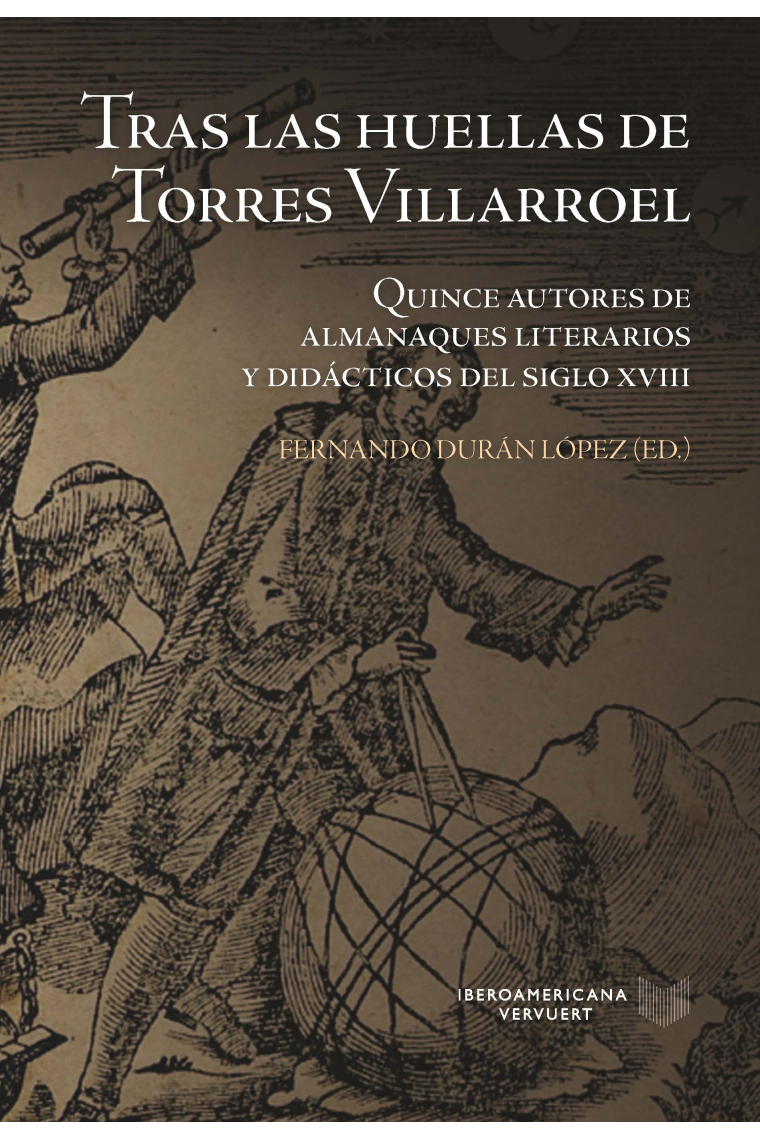 Tras las huellas de Torres Villarroel: quince autores de almanaques literarios y didácticos del siglo XVIII