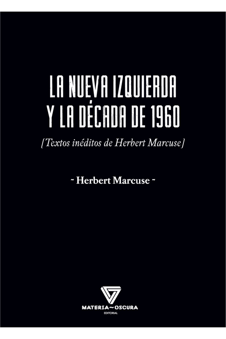 La Nueva Izquierda y la década de 1960 (Textos inéditos de Herbert Marcuse)