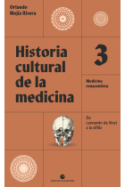 Historia cultural de la medicina. Vol. 3. Medicina renacentista. De Leonardo da Vinci a la sífilis