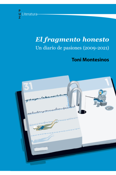 El fragmento honesto: un diario de pasiones (2009-2021)