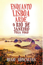 Enquanto Lisboa Arde, O Rio De Janeiro Pega Fogo