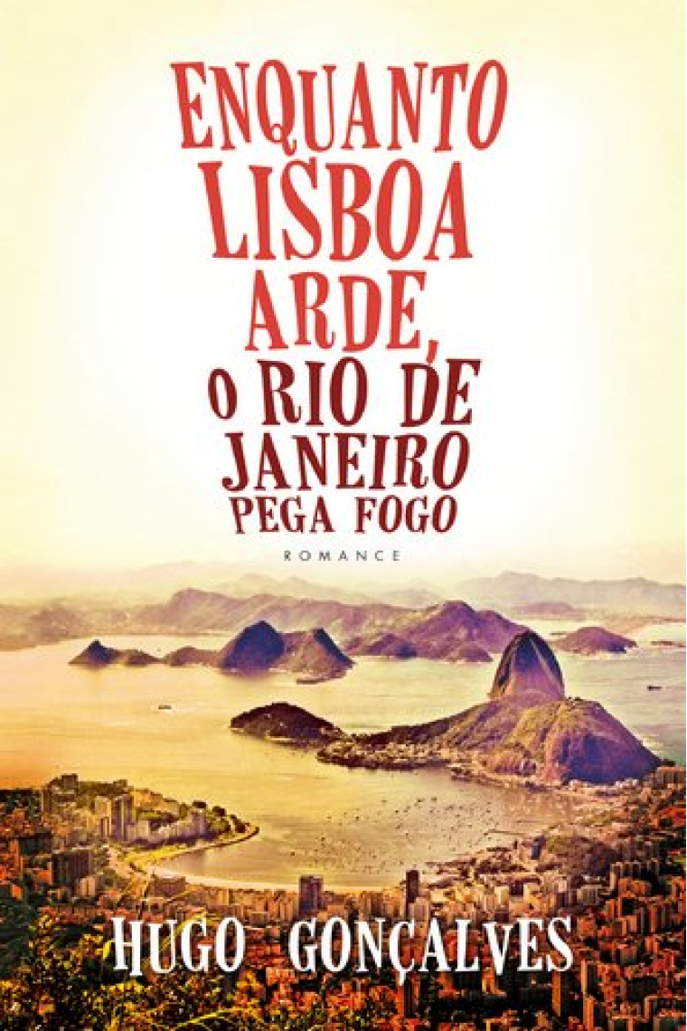 Enquanto Lisboa Arde, O Rio De Janeiro Pega Fogo