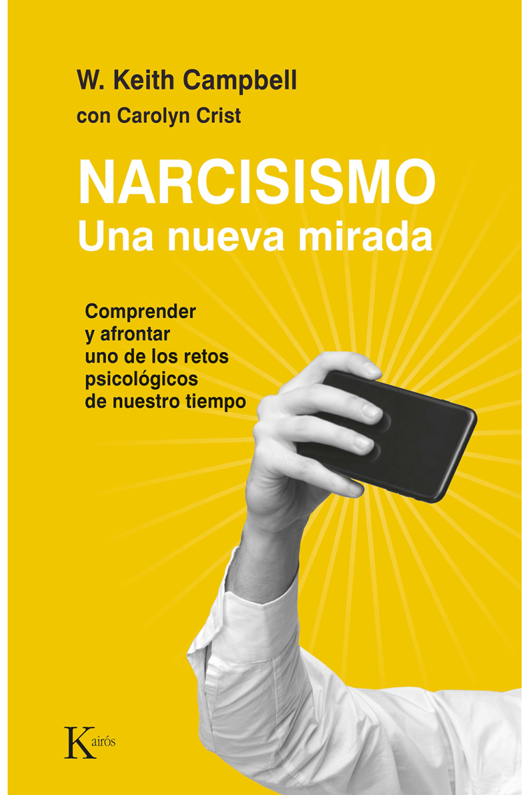 Narcisismo. Una nueva mirada. Comprender y afrontar uno de los retos psicológicos de nuestro tiempo