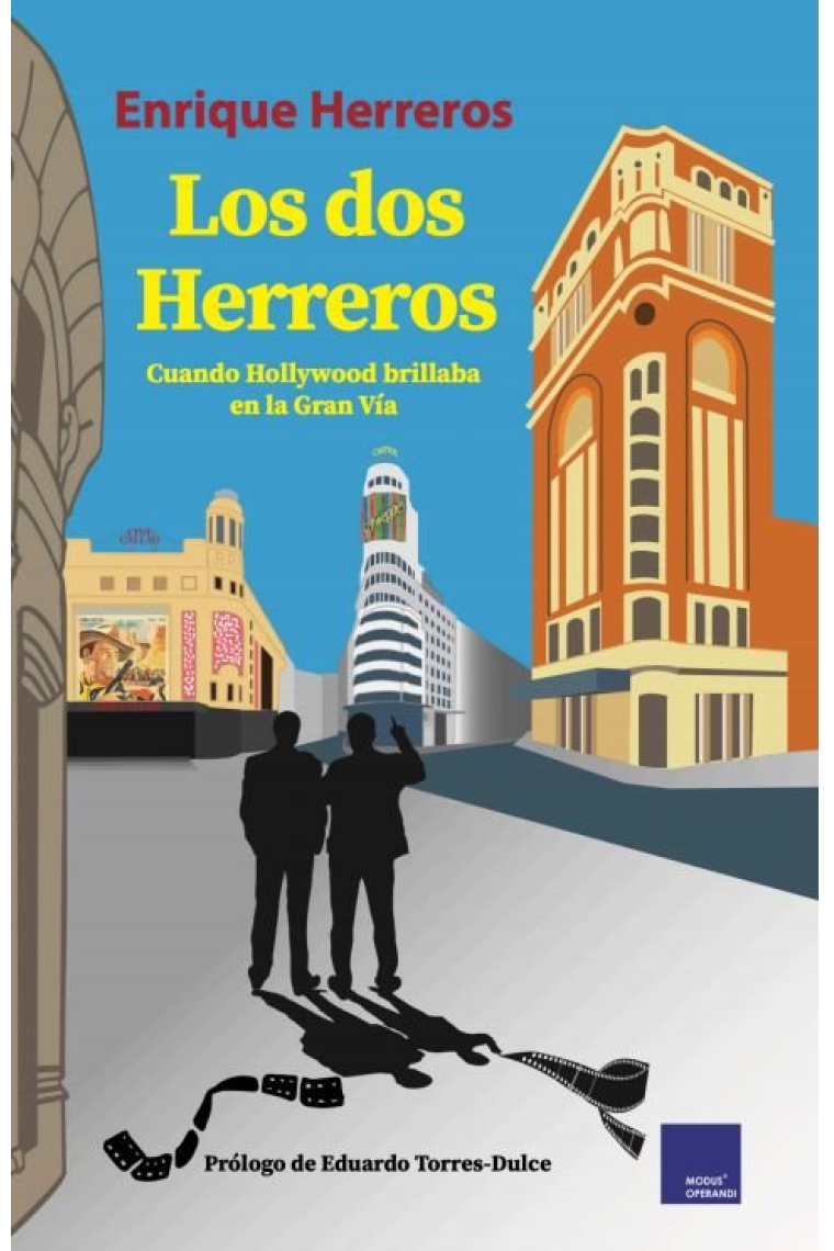 LOS DOS HERREROS (CUANDO HOLLYWOOD BRILLABA EN LA GRAN VIA)