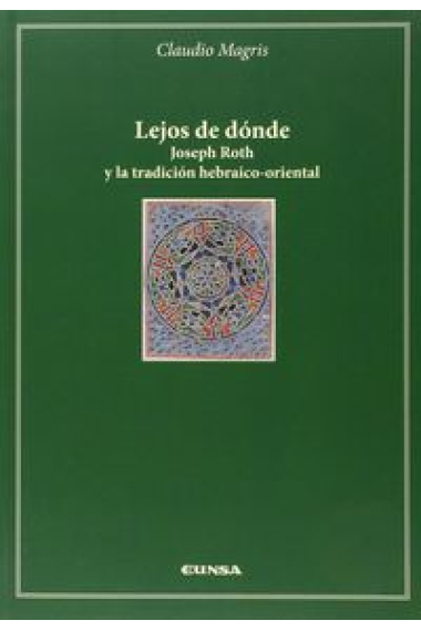 Lejos de dónde: Joseph Roth y la tradición hebraico-oriental