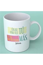 TAZA 33CL ERASE UNA VEZ TU Y YA NO NECESITO MAS