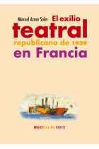 El exilio teatral republicano de 1939 en Francia