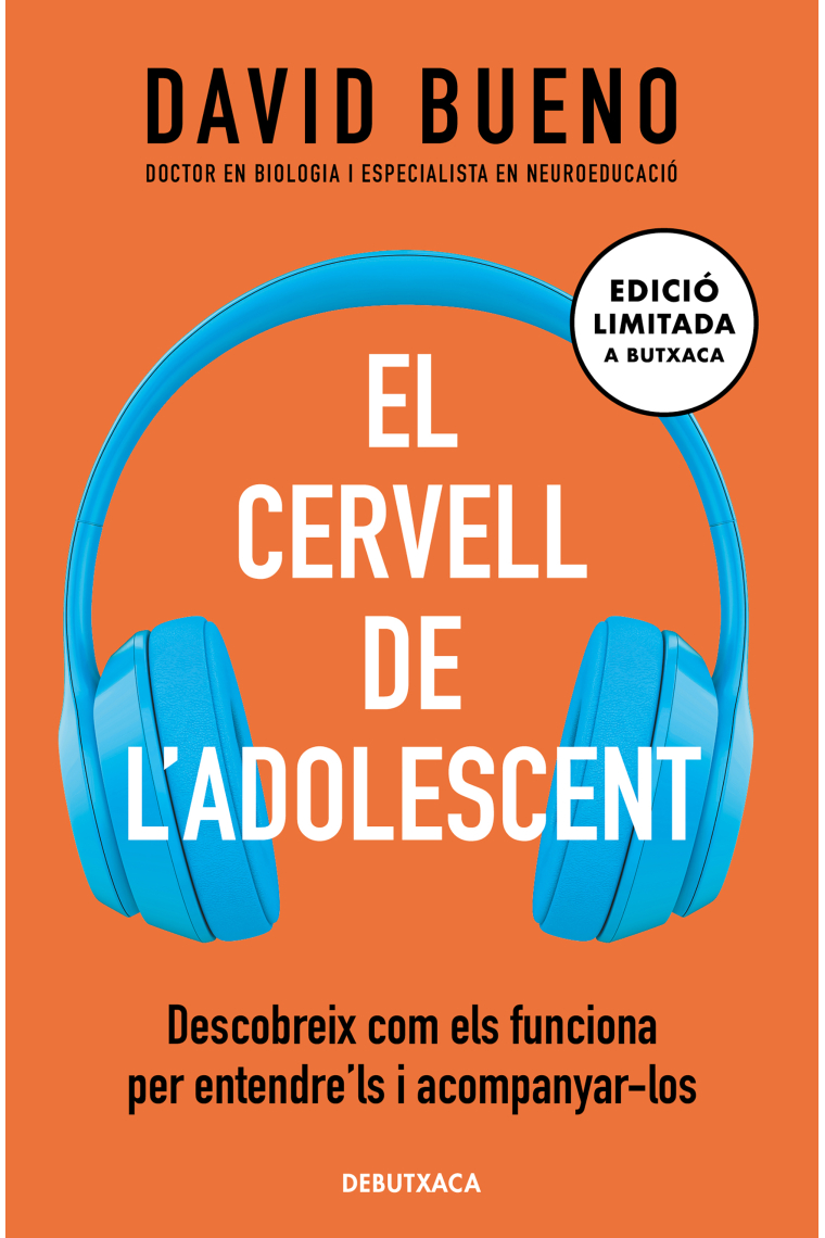 El cervell de l'adolescent (edició limitada). Descobreix com els funciona per entendre'ls i acompanyar-los