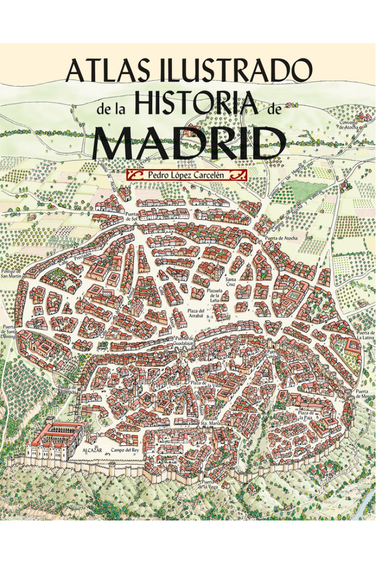 ATLAS ILUSTRADO DE LA HISTORIA DE MADRID