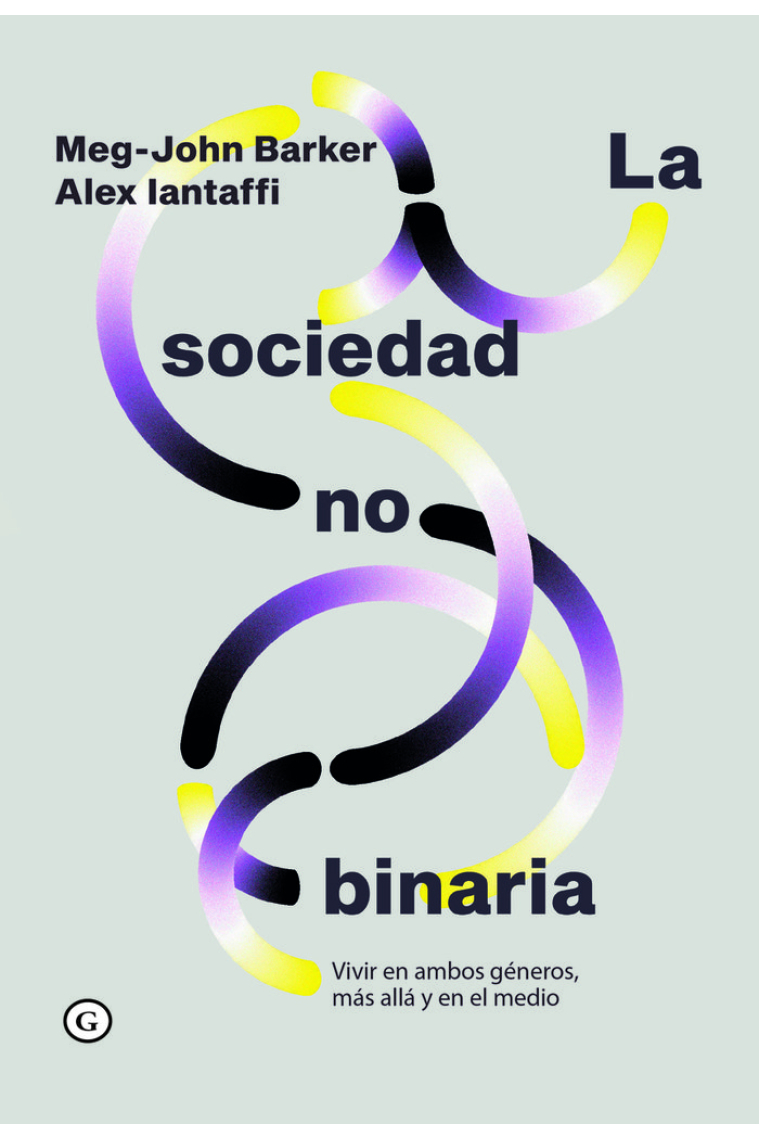 La sociedad no binaria. Vivir en ambos géneros, más allá y en el medio