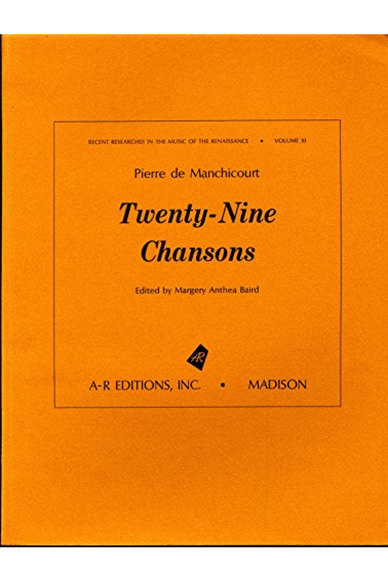 Twenty-Nine Chansons (Recent Researches in the Music of the Renaissance, Volume 11)