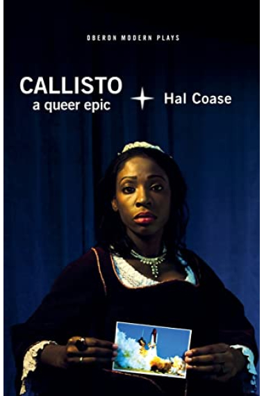 Callisto: A Queer Epic (Oberon Modern Plays)