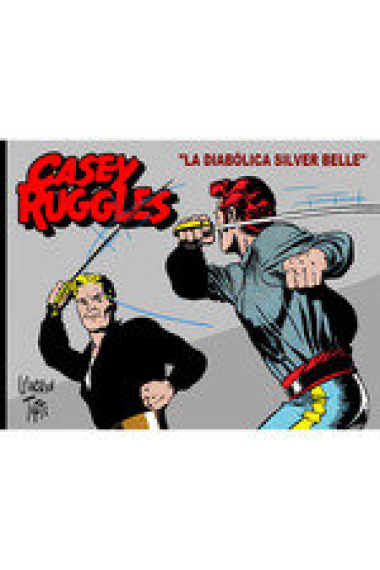 CASEY RUGGLES 5 LA DIABOLICA SILVER BELLE