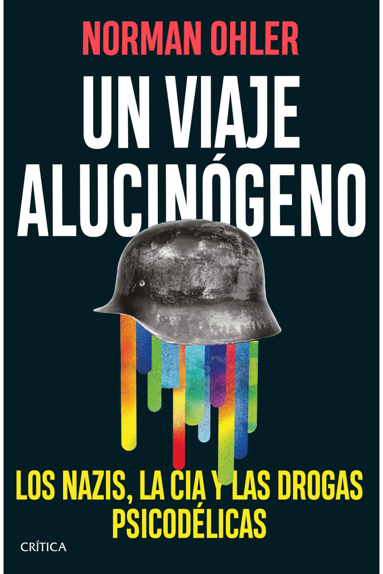 Un viaje alucinógeno. Los nazis, la CIA y las drogas psicodélicas