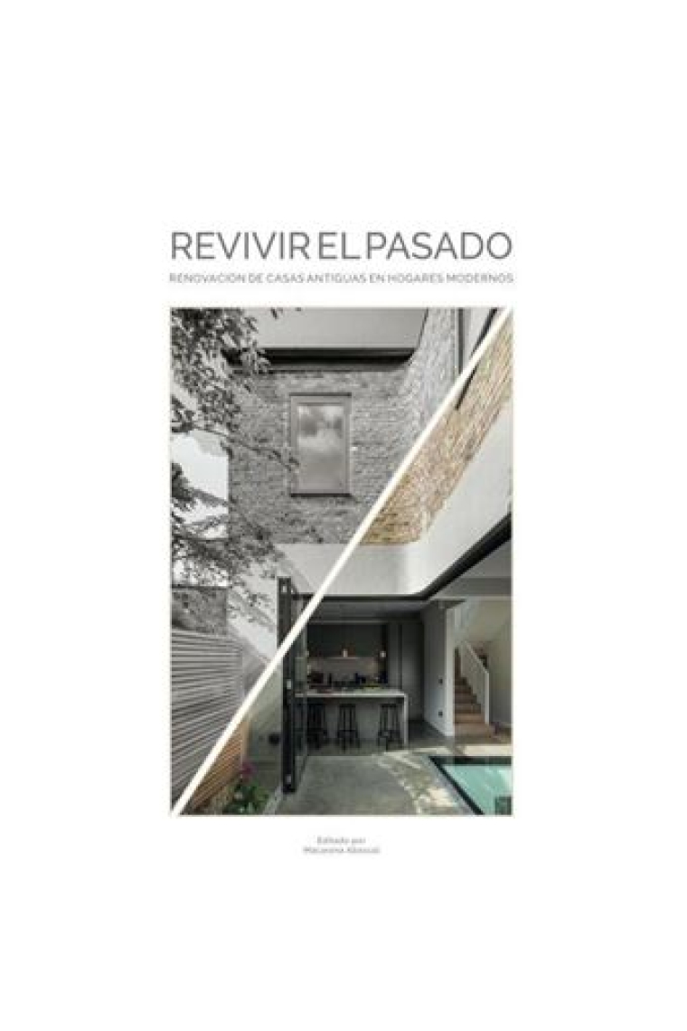 Revivir el pasado. Renovación de casas antiguas en hogares modernos