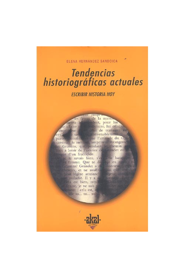 Tendencias historiográficas actuales. Escribir historia hoy