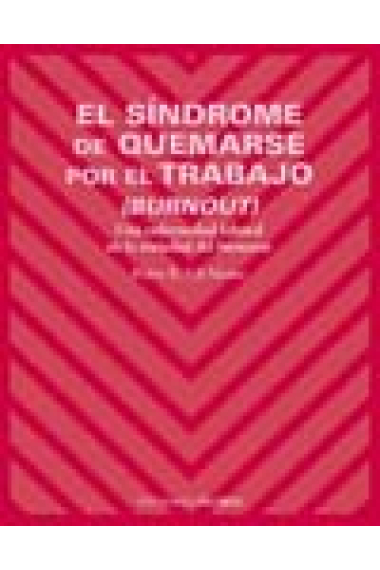 El síndrome de quemarse por el trabajo (burnout). La enfermedad laboral en la sociedad del bienestar