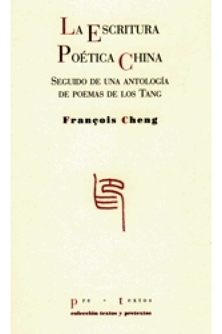 La escritura poética china (Antología de poemas de los Tang)