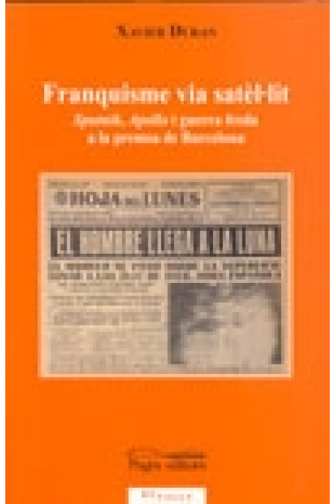 Franquisme via satèl·lit. Sputnik, Apollo i guerra freda a la premsa de Barcelona