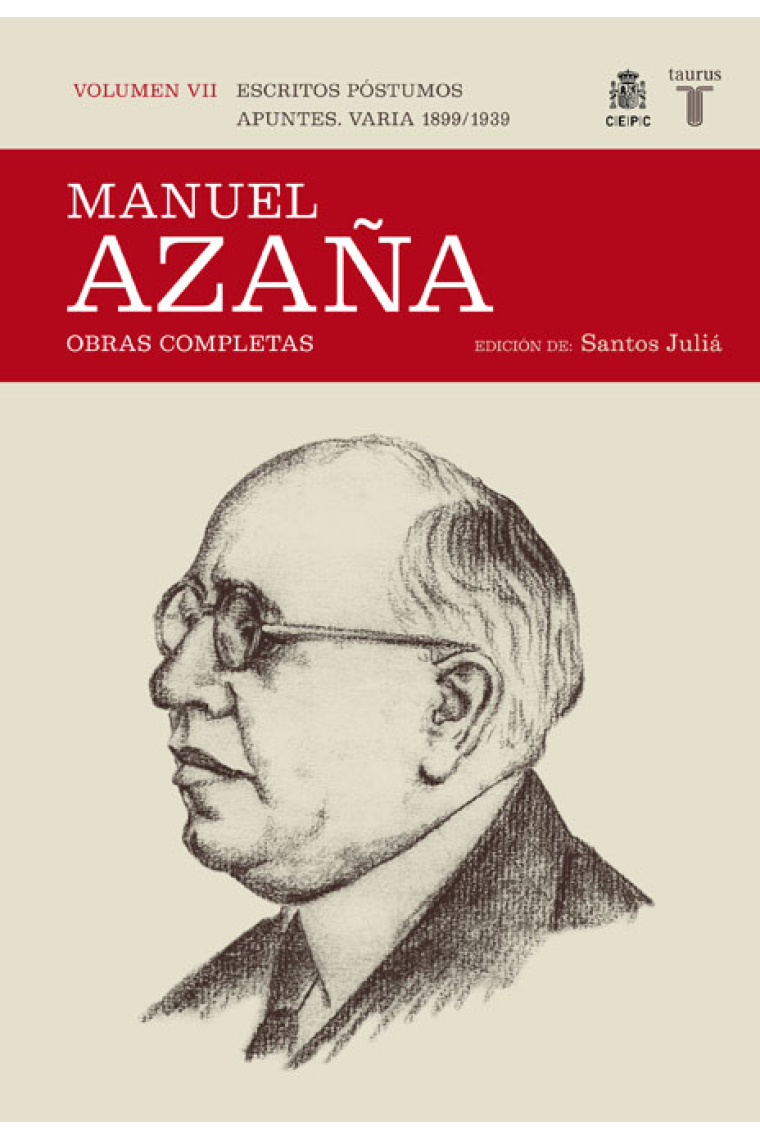 Manuel Azaña. Obras completas. Vol.7: Escritos póstumos. Apuntes. Varia: 1899-1939