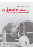 El jazz clàssic i la seva història. Dels origens a la Segona Guerra Mundial