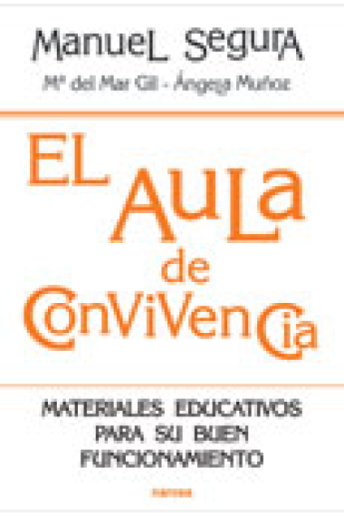 El aula de convivencia : Materiales educativos para su buen funcionamiento