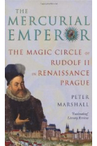 The Mercurial Emperor: The Magic Circle of Rudolf II in Renaissance Prague