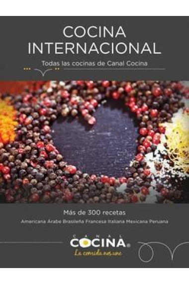 Cocina Internacional. Todas las cocinas de Canal Cocina [Americana-Árabe-Brasileña-Francesa-Italiana-Mexicana-Peruana]