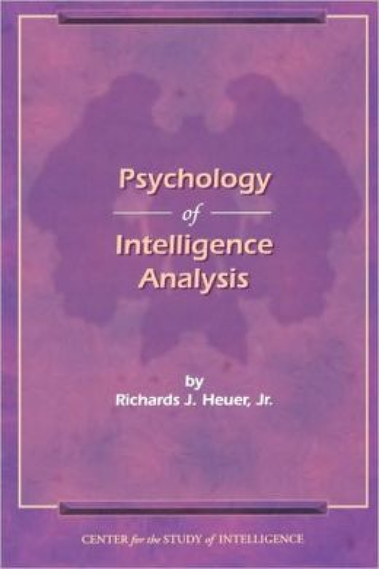 The Psychology of Intelligence Analysis