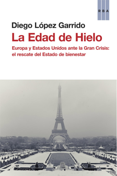 La Edad de Hielo. Europa y estados Unidos ante la Gran Crisis: el rescate del Estado de bienestar