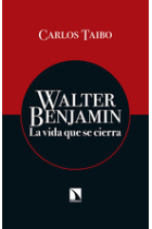 Walter Benjamin: la vida que se cierra