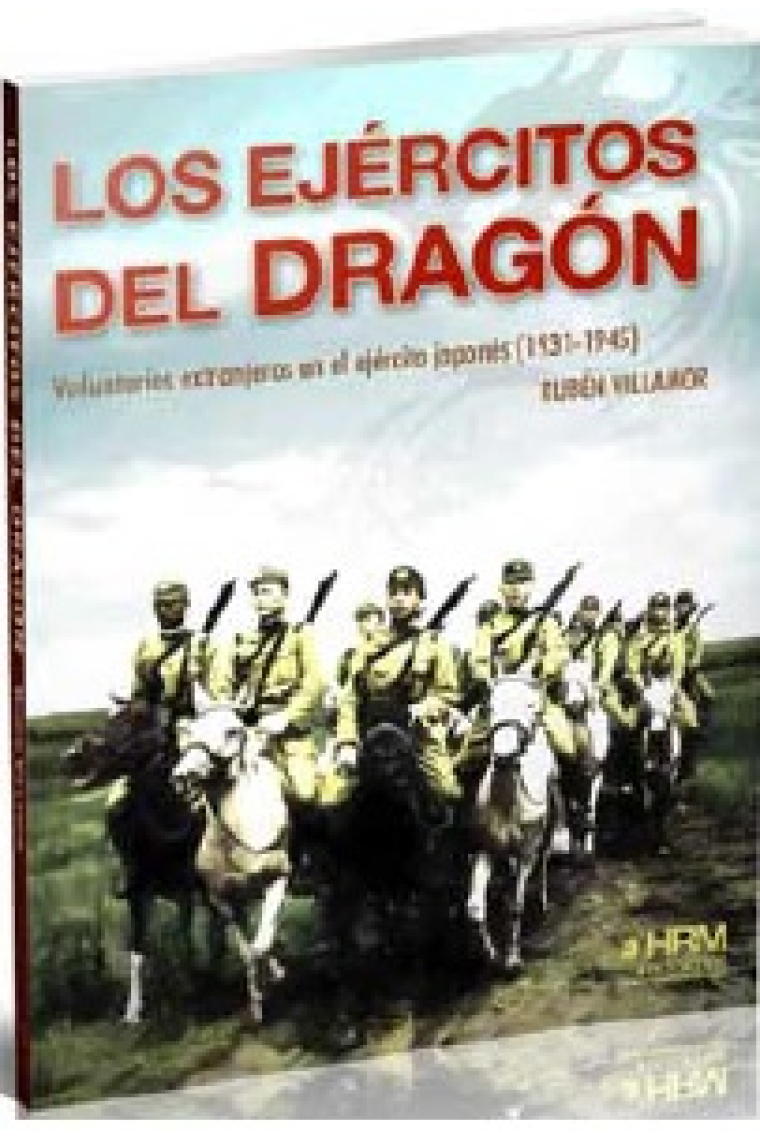 Los ejércitos del Dragón. Voluntarios extranjeros en el ejército japonés (1931-1945)