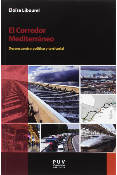 El Corredor Mediterráneo. Desencuentro político y territorial