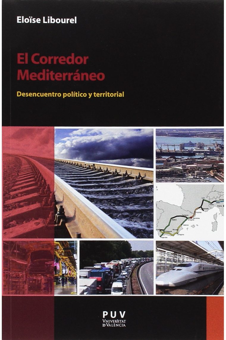 El Corredor Mediterráneo. Desencuentro político y territorial