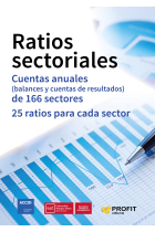 Ratios sectoriales. Cuentas anuales (balances y cuentas de resultados) de 166 sectores. 25 RATIOS por Sector