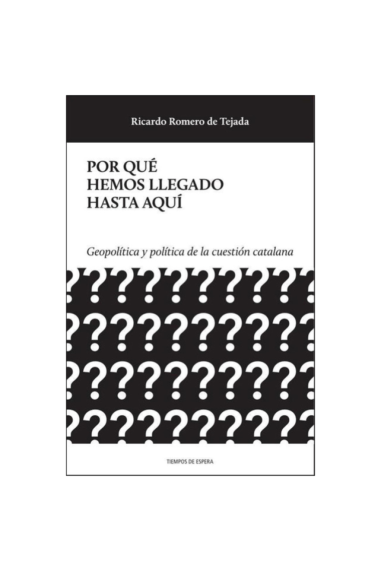 Por qué hemos llegado hasta aquí. Geopolítica y política de la cuestión catalana