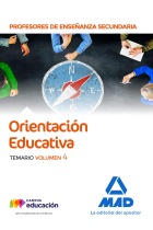 Cuerpo de Profesores de Enseñanza Secundaria - Orientación Educativa. Temario volumen 4