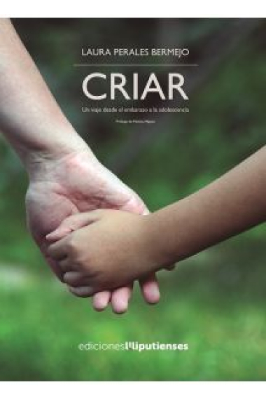 Criar. Un viaje desde el embarazo a la adolescencia