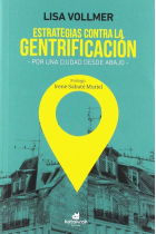 Estrategias contra la gentrificación. Por una ciudad desde abajo