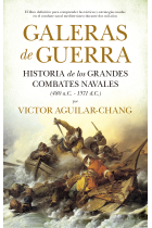 Galeras de guerra. Historia de los grandes combates navales (480 a.C.-1571 d.C.)