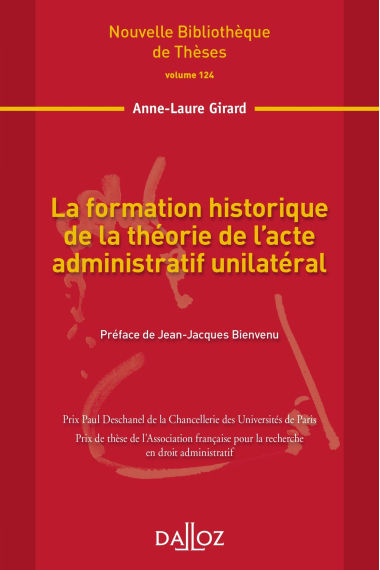 La formation historique de la théorie de l'acte administratif unilatéral. Volume124