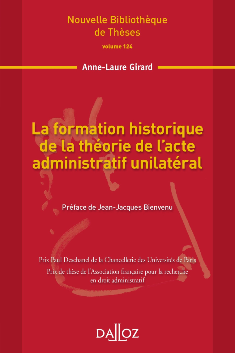 La formation historique de la théorie de l'acte administratif unilatéral. Volume124