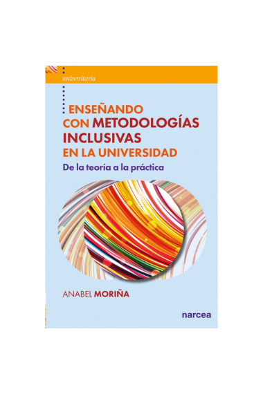 Enseñando con metodologías inclusivas en la universidad. De la teoría a la práctica