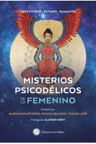 Misterios psicodélicos de lo femenino Creatividad-éxtasis-sanación